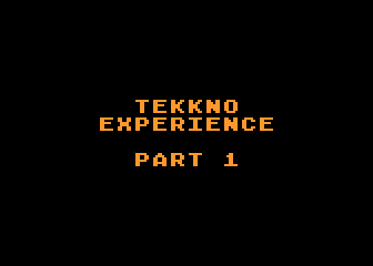 Tekkno Experience Part 1