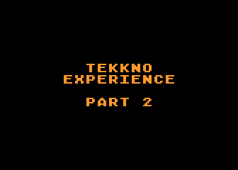 Tekkno Experience Part 2